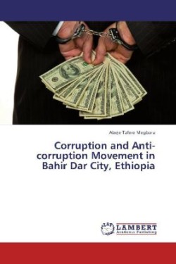 Corruption and Anti-Corruption Movement in Bahir Dar City, Ethiopia