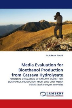 Media Evaluation for Bioethanol Production from Cassava Hydrolysate