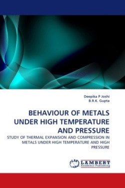 Behaviour of Metals Under High Temperature and Pressure