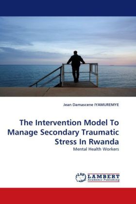 Intervention Model to Manage Secondary Traumatic Stress in Rwanda