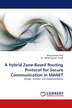 Hybrid Zone-Based Routing Protocol for Secure Communication in Manet