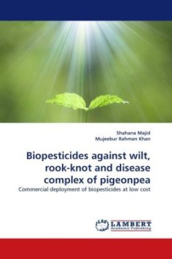 Biopesticides Against Wilt, Rook-Knot and Disease Complex of Pigeonpea