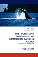 Debt Policy and Profitability of Commercial Banks in Ghana