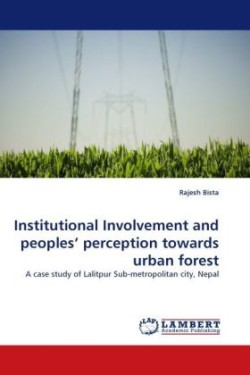 Institutional Involvement and Peoples' Perception Towards Urban Forest