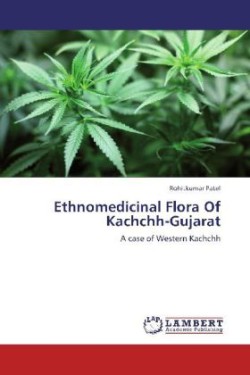 Ethnomedicinal Flora of Kachchh-Gujarat