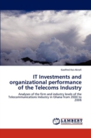 IT Investments and organizational performance of the Telecoms Industry