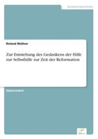 Zur Entstehung des Gedankens der Hilfe zur Selbsthilfe zur Zeit der Reformation