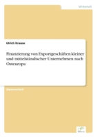 Finanzierung von Exportgeschäften kleiner und mittelständischer Unternehmen nach Osteuropa