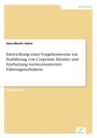 Entwicklung einer Vorgehensweise zur Einführung von Corporate Identity und Erarbeitung werteorientierten Führungsverhaltens