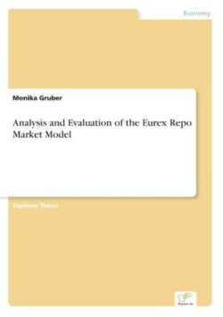 Analysis and Evaluation of the Eurex Repo Market Model