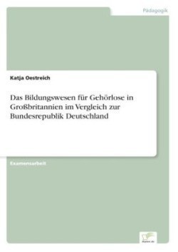 Bildungswesen für Gehörlose in Großbritannien im Vergleich zur Bundesrepublik Deutschland