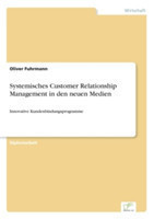 Systemisches Customer Relationship Management in den neuen Medien