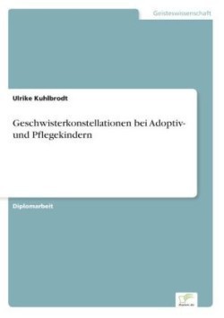 Geschwisterkonstellationen bei Adoptiv- und Pflegekindern