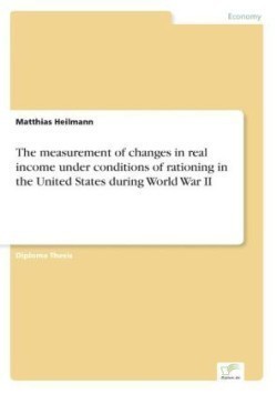 measurement of changes in real income under conditions of rationing in the United States during World War II