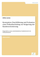 Konzeption, Durchführung und Evaluation einer Verkaufsschulung zur Steigerung der Kundenorientierung