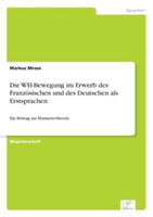 WH-Bewegung im Erwerb des Französischen und des Deutschen als Erstsprachen Ein Beitrag zur Parametertheorie