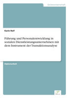 Führung und Personalentwicklung in sozialen Dienstleistungsunternehmen mit dem Instrument der Transaktionsanalyse