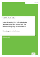 Auswirkungen der Europäischen Wasserrahmenrichtlinie auf die Stromerzeugung in Österreich