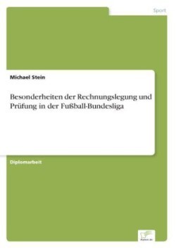 Besonderheiten der Rechnungslegung und Prüfung in der Fußball-Bundesliga