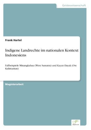 Indigene Landrechte im nationalen Kontext Indonesiens