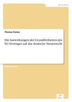 Auswirkungen der Grundfreiheiten des EG-Vertrages auf das deutsche Steuerrecht