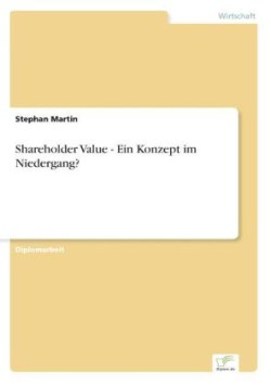Shareholder Value - Ein Konzept im Niedergang?