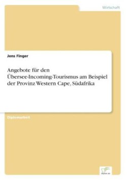 Angebote für den Übersee-Incoming-Tourismus am Beispiel der Provinz Western Cape, Südafrika