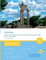 Culmina Latinum-Prufungstexte mit kommentierter Musterubersetzung und Kurzgrammatik