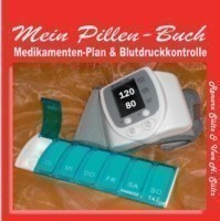 Pillen-Buch, Tabletten-Tagebuch, Medikamentenplan - inkl. Blutdruckkontrolle