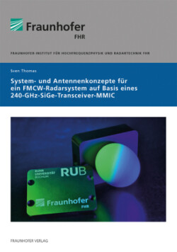 System- und Antennenkonzepte für ein FMCW-Radarsystem auf Basis eines 240-GHz-SiGe-Transceiver-MMIC.