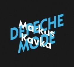 Markus Kavka über Depeche Mode, 2 Audio-CDs