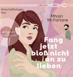 Fang jetzt bloß nicht an zu lieben, 2 Audio-CD, 2 MP3