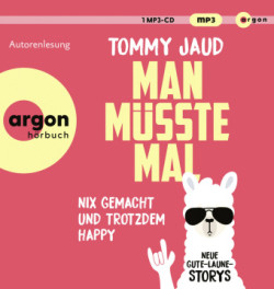 Man müsste mal - Nix gemacht und trotzdem happy, 1 Audio-CD, 1 MP3