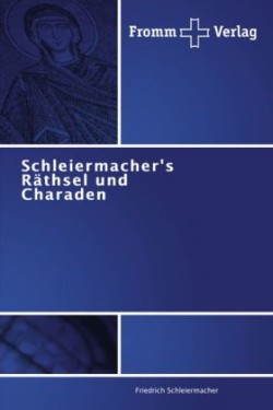 Schleiermacher's Räthsel und Charaden