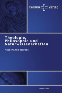 Theologie, Philosophie und Naturwissenschaften