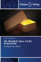 Im Dunkel das Licht erwarten