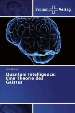 Quantum Intelligence: Eine Theorie des Geistes