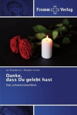 Danke, dass Du gelebt hast