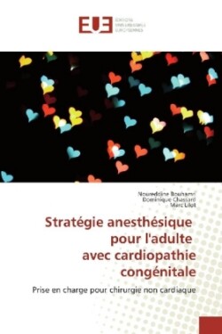 Stratégie anesthésique pour l'adulte avec cardiopathie congénitale