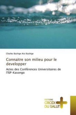 Connaitre son milieu pour le developper