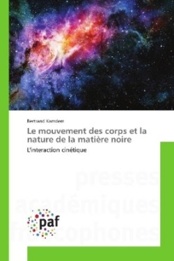 mouvement des corps et la nature de la matière noire