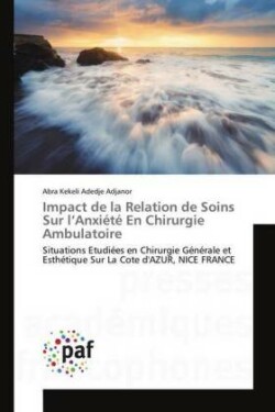 Impact de la Relation de Soins Sur l'Anxiété En Chirurgie Ambulatoire