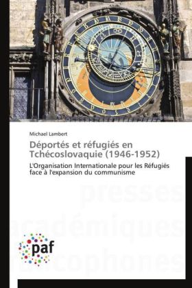 Déportés et réfugiés en Tchécoslovaquie (1946-1952)