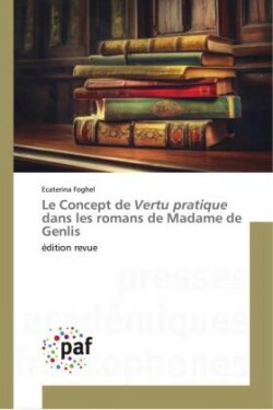 Concept de Vertu pratique dans les romans de Madame de Genlis