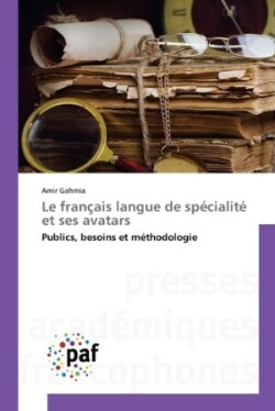 français langue de spécialité et ses avatars