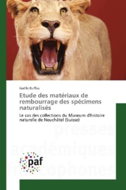 Etude des matériaux de rembourrage des spécimens naturalisés