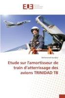 Etude sur l'amortisseur de train d atterrissage des avions trinidad tb