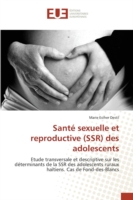 Santé Sexuelle Et Reproductive (Ssr) Des Adolescents