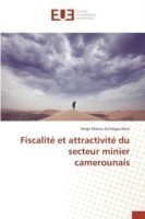 Fiscalite et attractivite du secteur minier camerounais