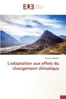 L'Adaptation Aux Effets Du Changement Climatique